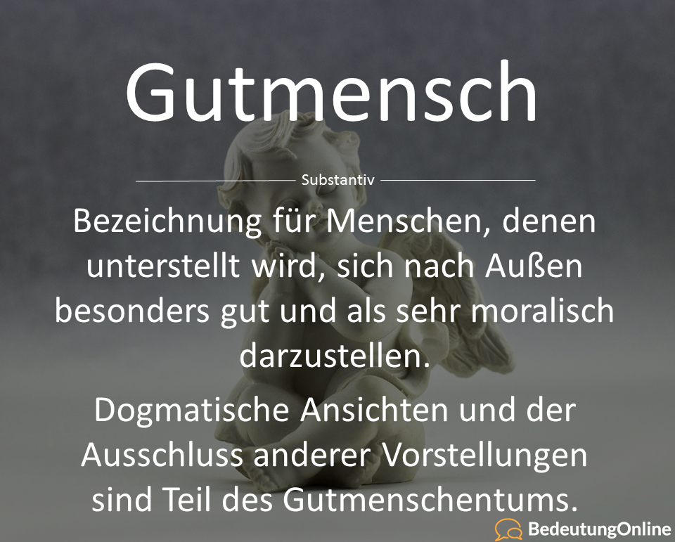 Was bedeutet Gutmensch? Gutmenschentum? Geschichte, Bedeutung, Definition