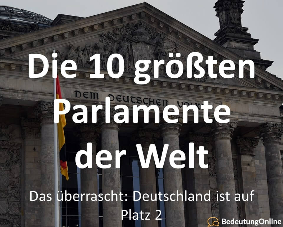 Die 10 größten Parlamente der Welt: Liste, Grafik