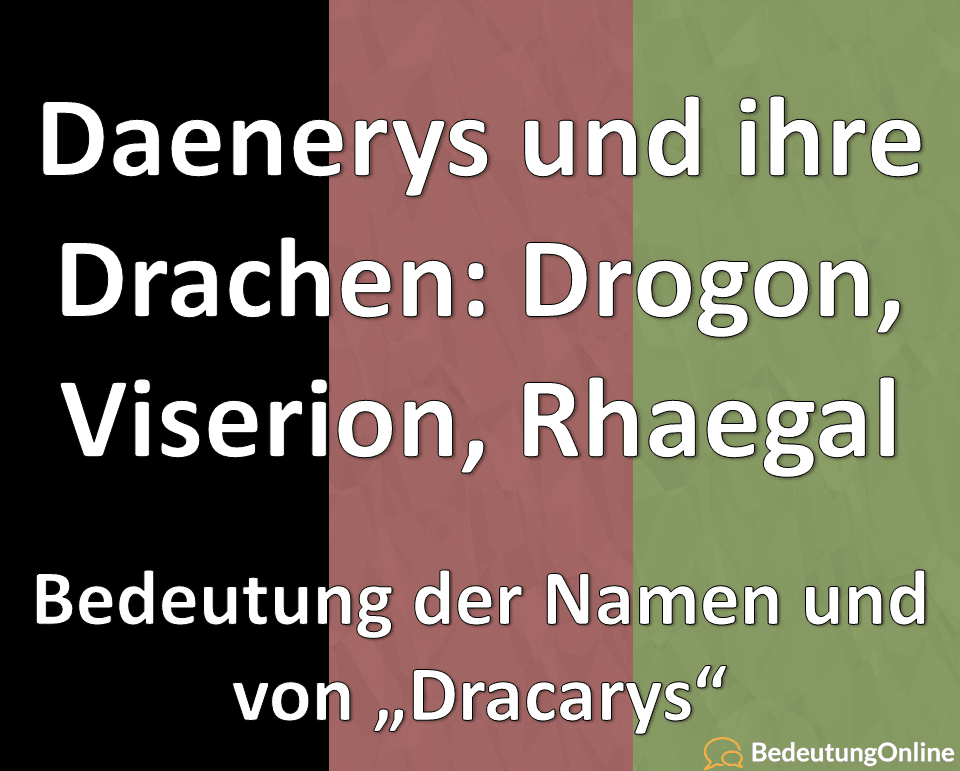 Die drei Drachen von Daenerys: Bedeutung der Namen, Dracarys, Game of Thrones