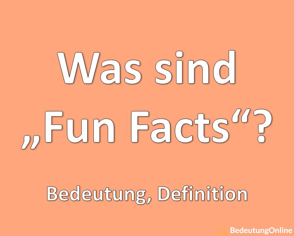 Was Bedeutet Fun Fact Auf Deutsch Was Sind Fun Facts Bedeutung Ubersetzung Auf Deutsch Bedeutung Online