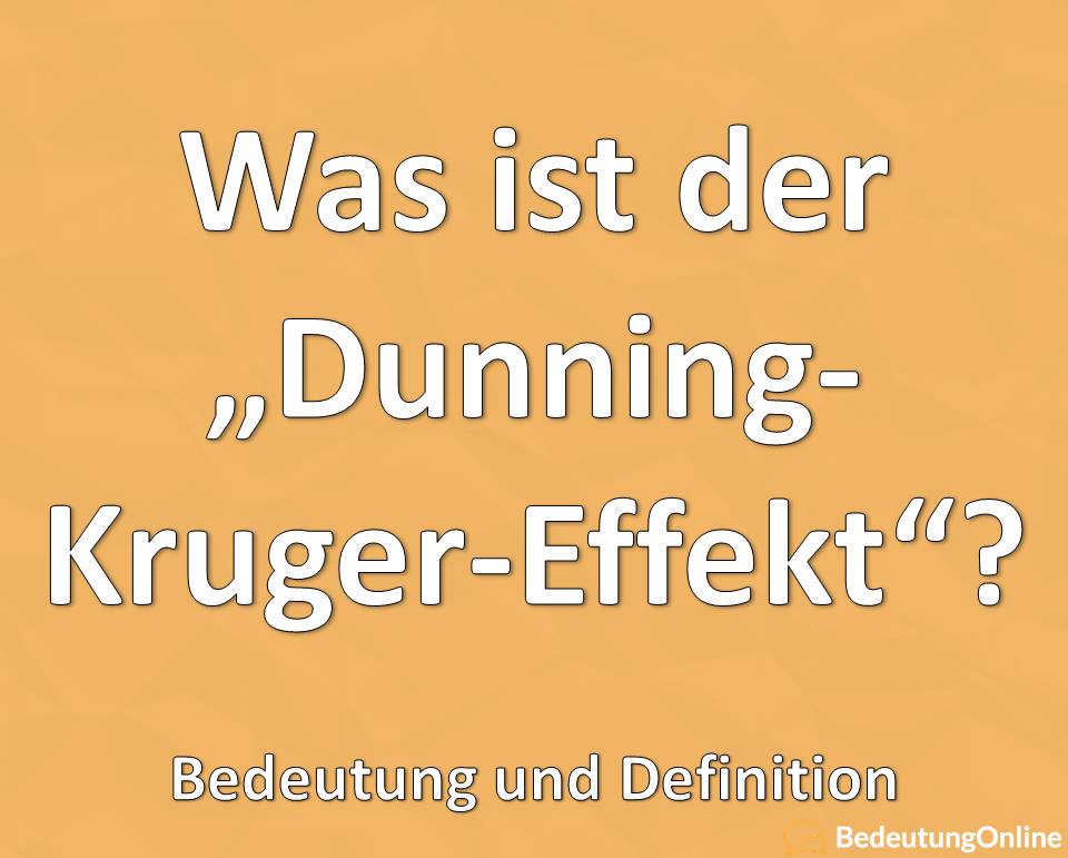 Dunning-Kruger-Effekt Bedeutung und Definition