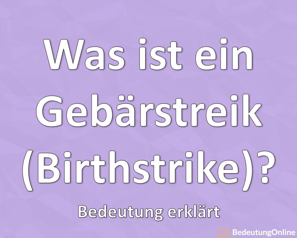 Gebärstreik Birthstrike, Bedeutung auf deutsch erklärt, Was ist das