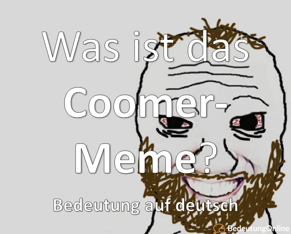 Coomer Meme, Bedeutung auf deutsch, Übersetzung