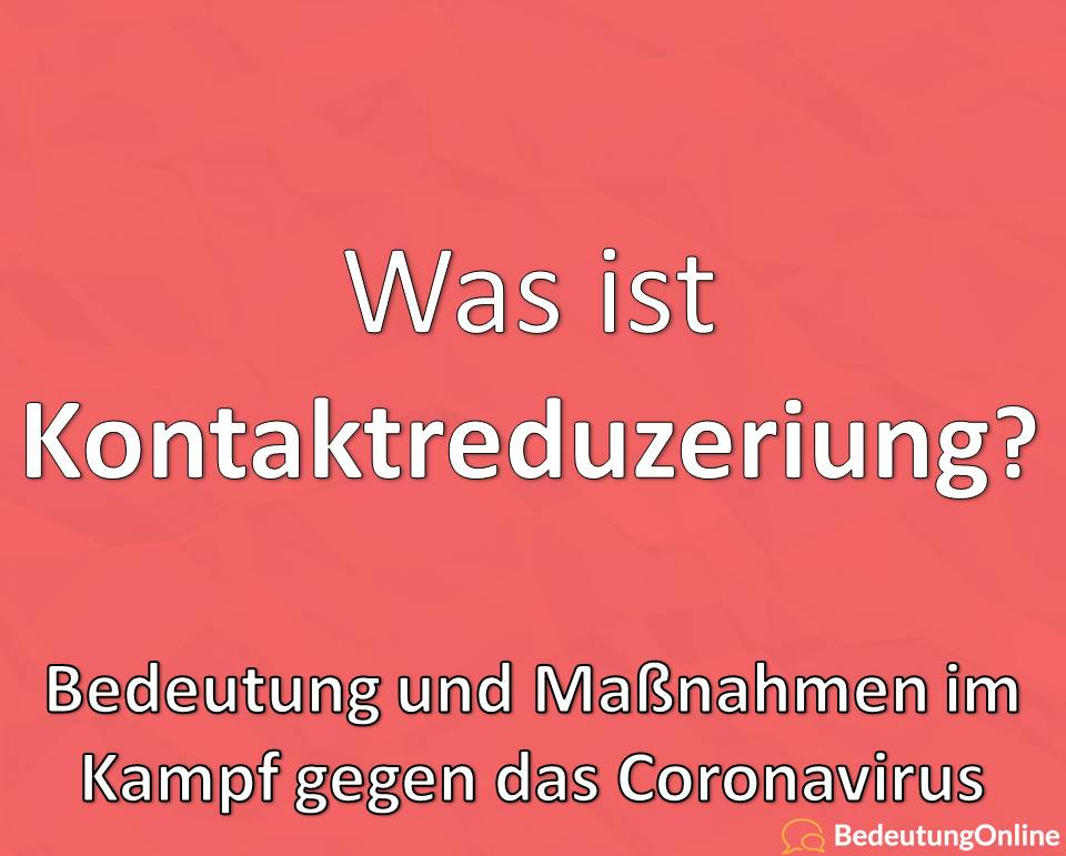 Kontaktreduzierung gegen Corona (Covid-19): Bedeutung, Maßnahmen