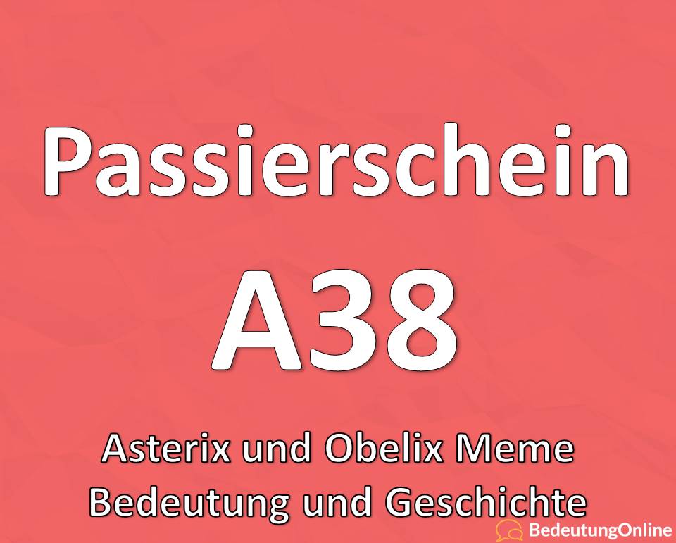 Passierschein A38 – Asterix und Obelix Meme, Witcher, Bedeutung