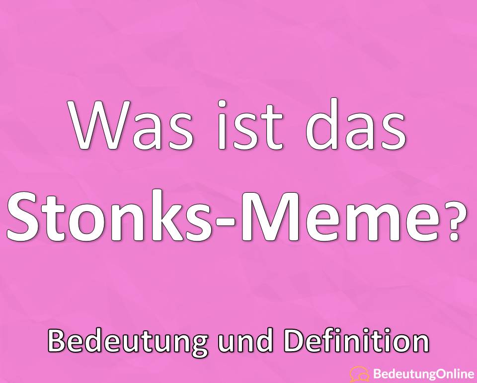 Was bedeutet „Stonks“? Meme, Bedeutung, Definition, Übersetzung auf deutsch