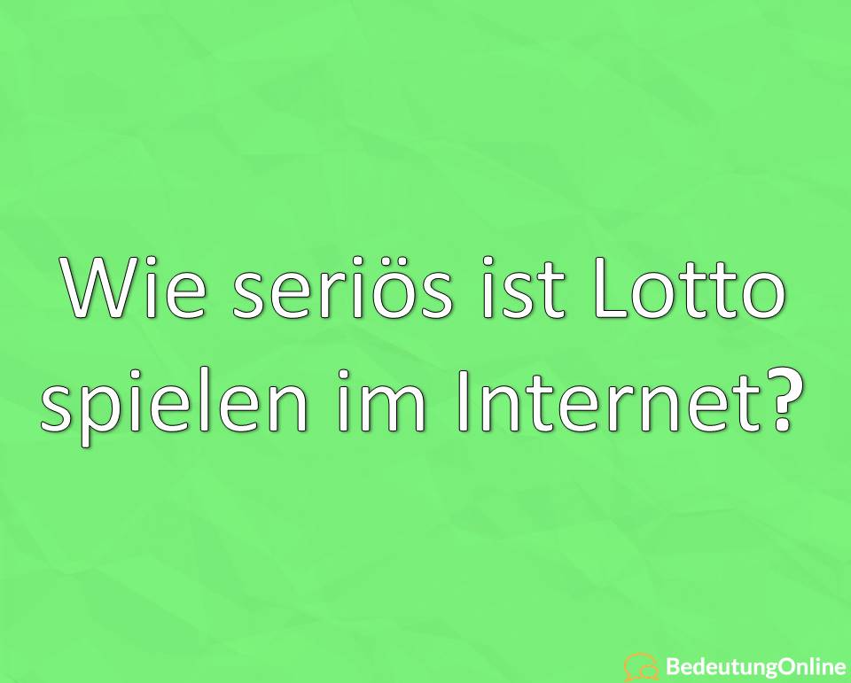 Lotto spielen im Internet, wie seriös ist es