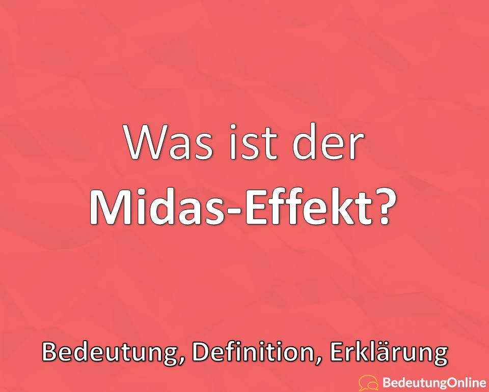 Was ist der Midas-Effekt? Bedeutung, Definition