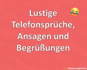 Lustige Telefonsprüche, Ansagen und Begrüßungen Bedeutung Online