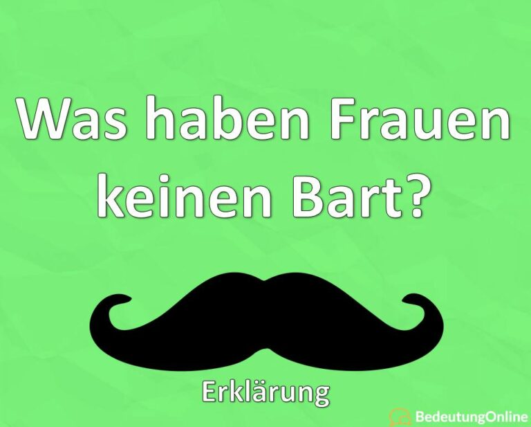 Warum haben Frauen keinen Bart? Erklärung