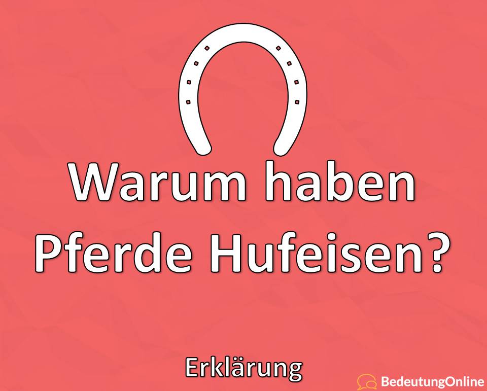 Warum haben Pferde Hufeisen, Erklärung