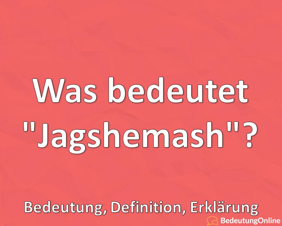 Was bedeutet „Jagshemash“? Borat, Übersetzung auf deutsch, Bedeutung, Erklärung