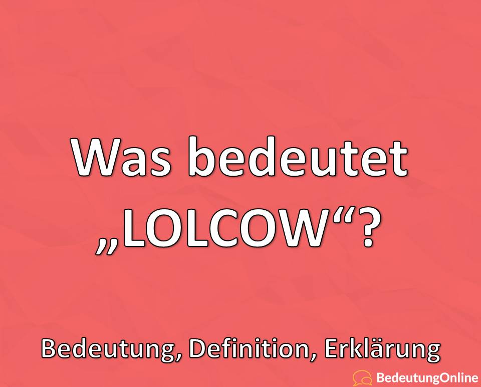 Was bedeutet “Lolcow”? Bedeutung, Definition, Erklärung