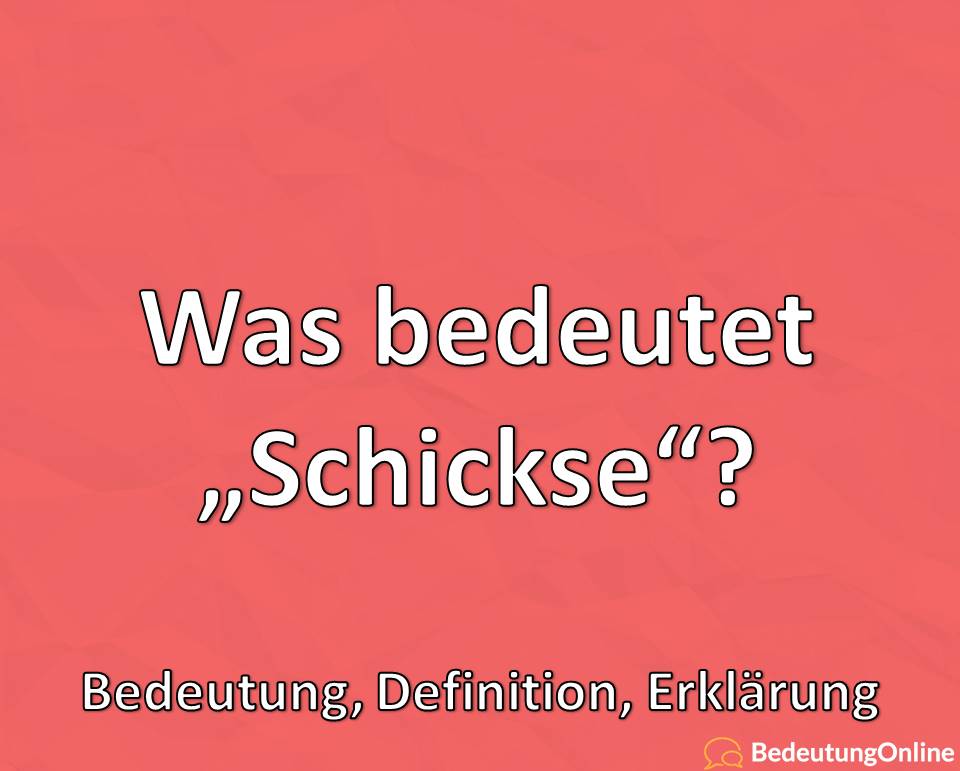 Was bedeutet Schickse, Bedeutung, Definition, Erklärung