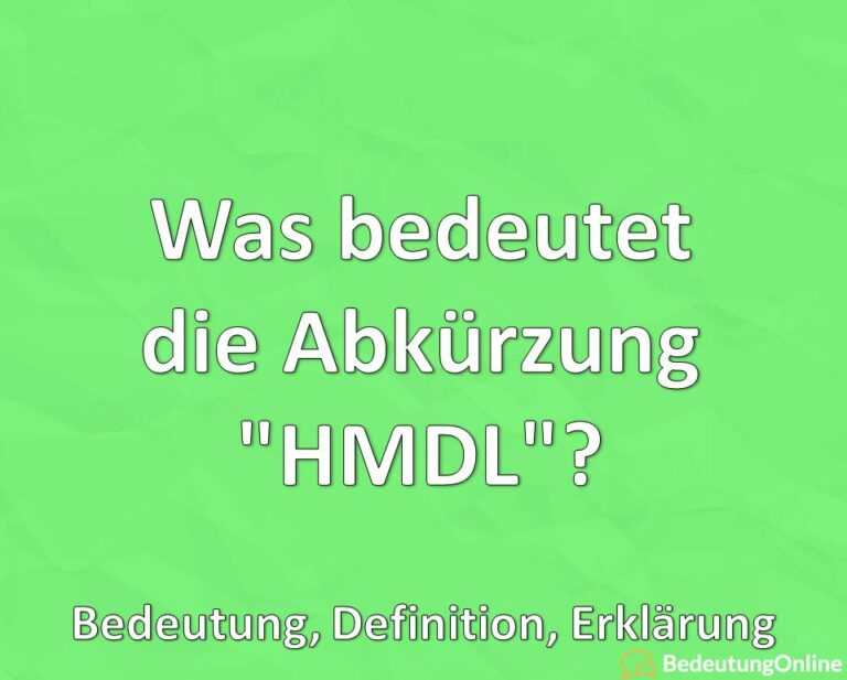 Was Bedeutet Die Abk rzung HMDL Bedeutung Definition Erkl rung Was Bedeutet Die Abk rzung HMDL Bedeutung Definition Erkl rung