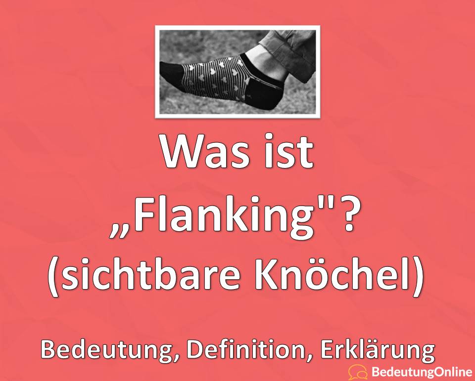 Was ist Flanking, Trend der sichtbaren Knöchel, Bedeutung, Definition, Erklärung