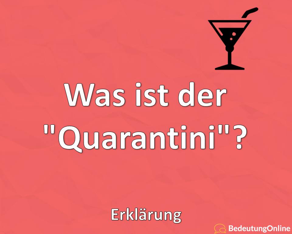 Was ist der “Quarantini”? Erklärung