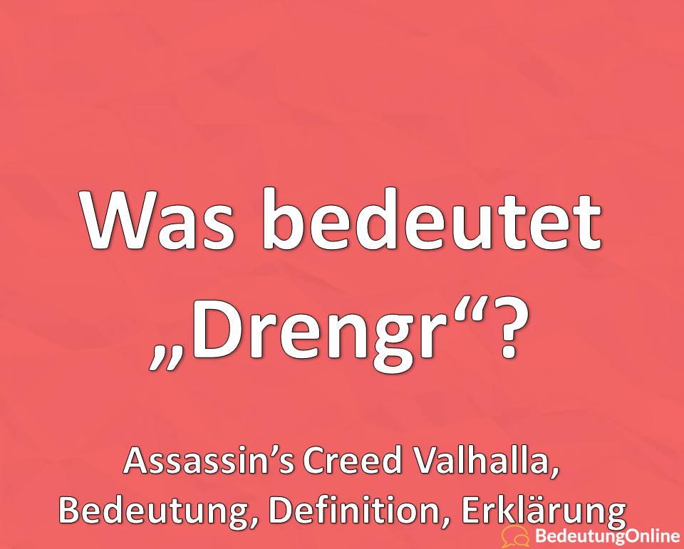 Was bedeutet Drengr, Bedeutung, Defintion, Erklärung, Übersetzung, Assassins Creed Valhalla