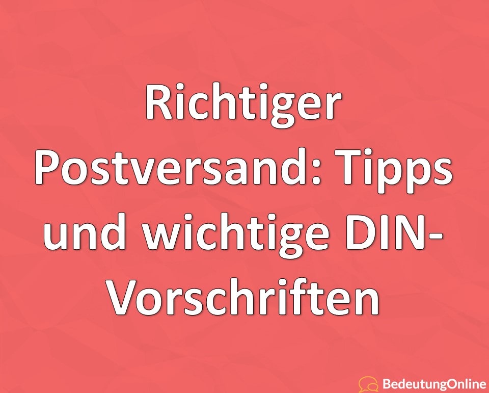 Richtiger Postversand, Tipps und wichtige DIN-Vorschriften