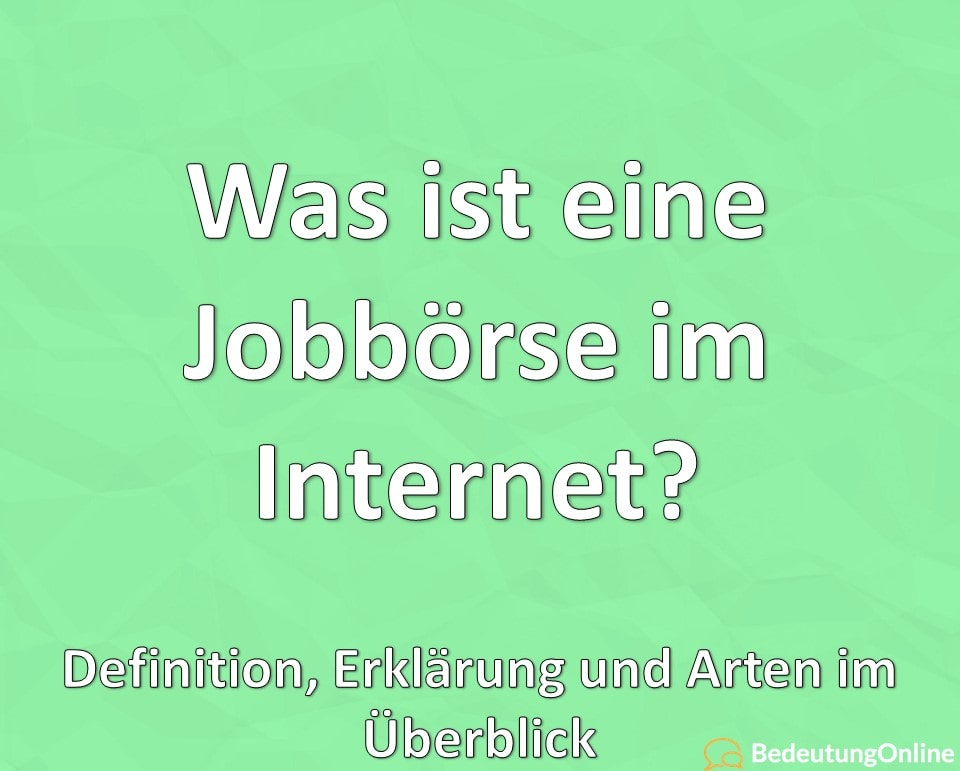 Was ist eine Jobbörse im Internet, Definition, Erklärung und Arten im Überblick