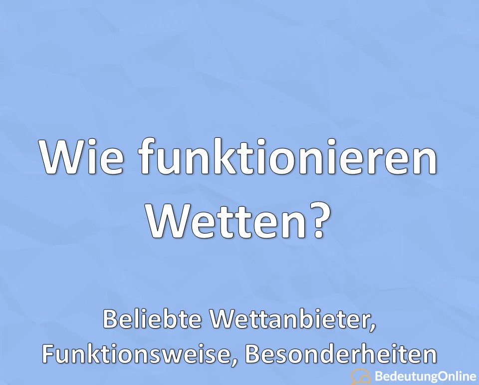 Wie funktionieren Wetten? Beliebte Wettanbieter, Funktionsweise, Besonderheiten