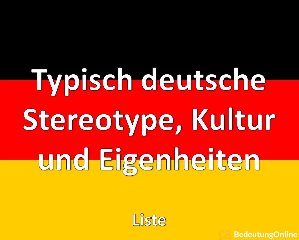 Typisch deutsche Stereotype, Kultur und Eigenheiten, Liste