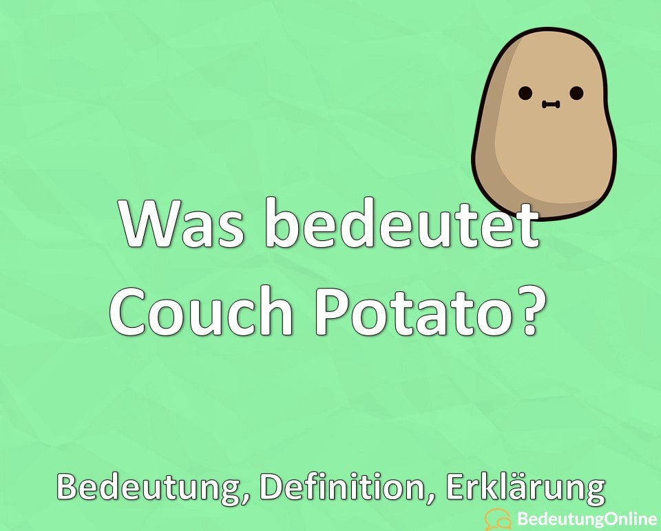 Was bedeutet Couch Potato? Bedeutung, Definition, Erklärung