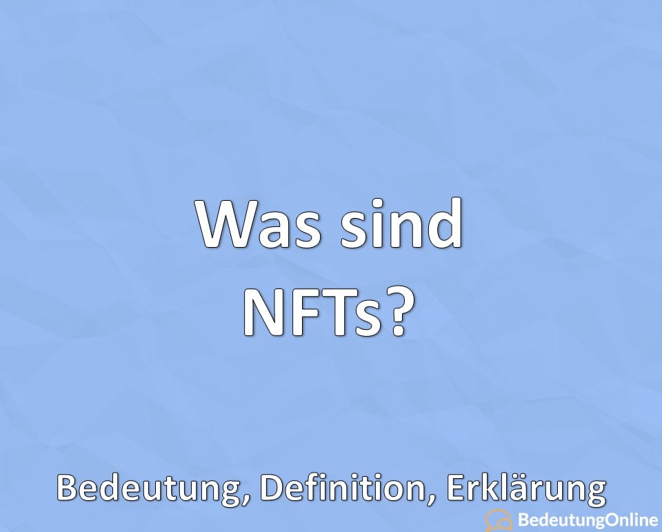 Was sind NFTs? Bedeutung, Definition, Erklärung, Abkürzung