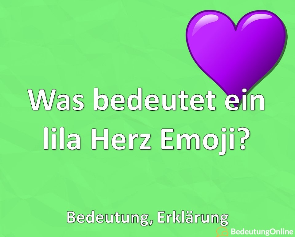 Was bedeutet ein lila Herz Emoji 💜? Bedeutung, Erklärung