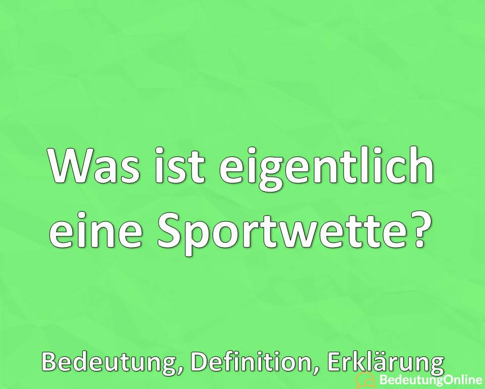 Was ist eigentlich eine Sportwette, Erklärung, Definition, Bedeutung