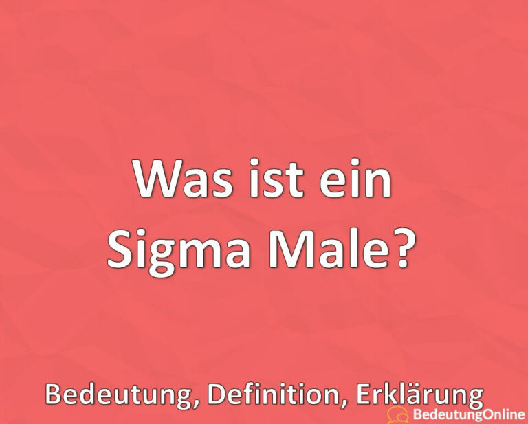 Was ist ein Sigma Male? Bedeutung, Definition, Erklärung Bedeutung Online