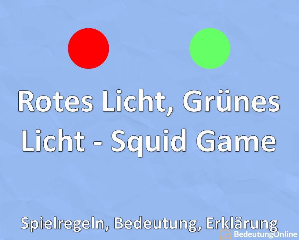 Rotes Licht, Grünes Licht, Squid Game, Spielregeln, Bedeutung, Erklärung