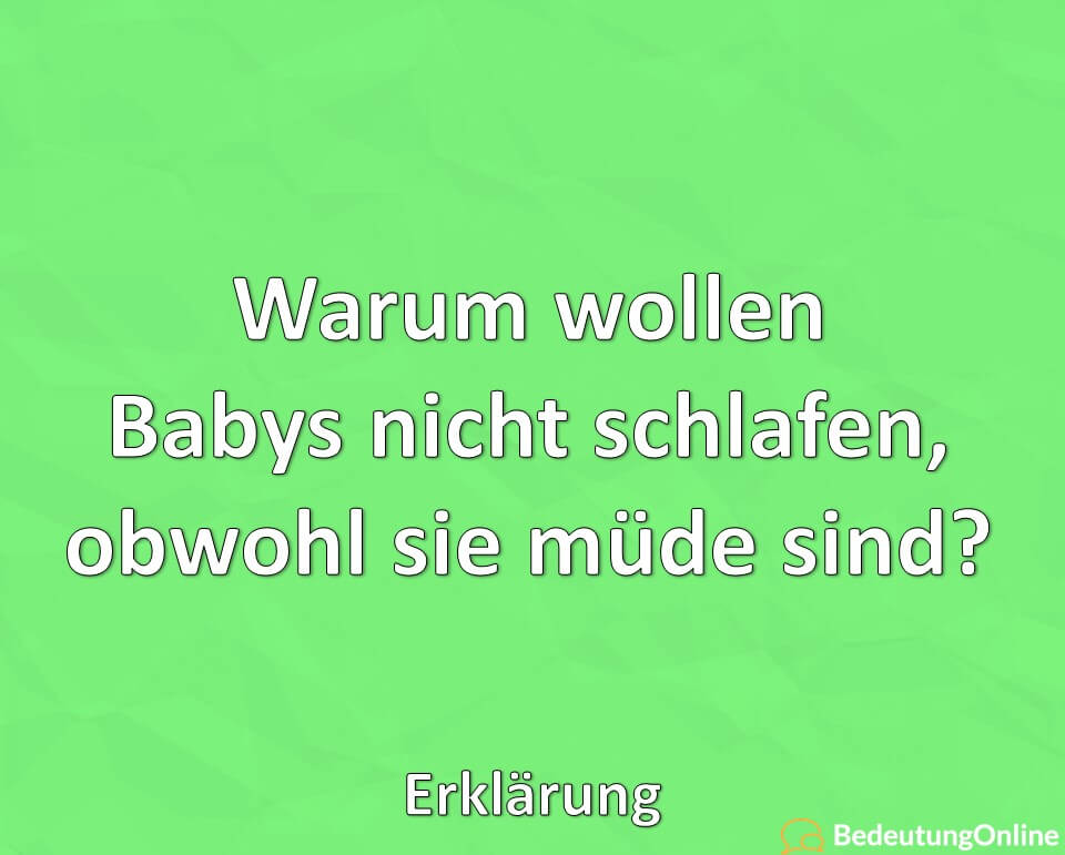 Warum wollen Babys nicht schlafen, obwohl sie müde sind? Erklärung