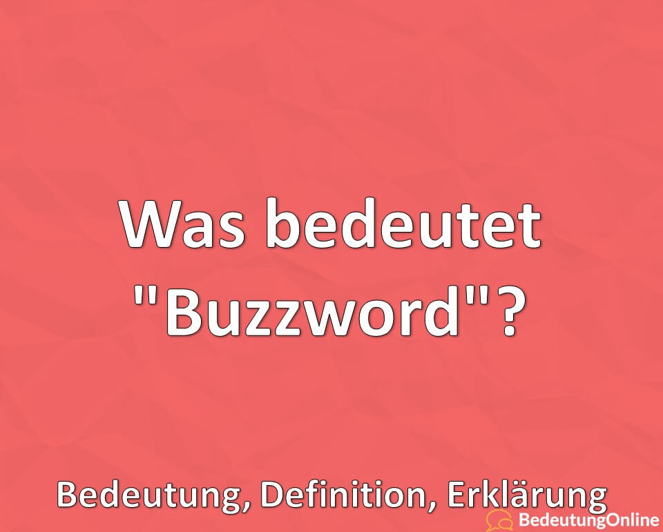 was-bedeutet-buzzword-bedeutung-definition-erkl-rung-bedeutung