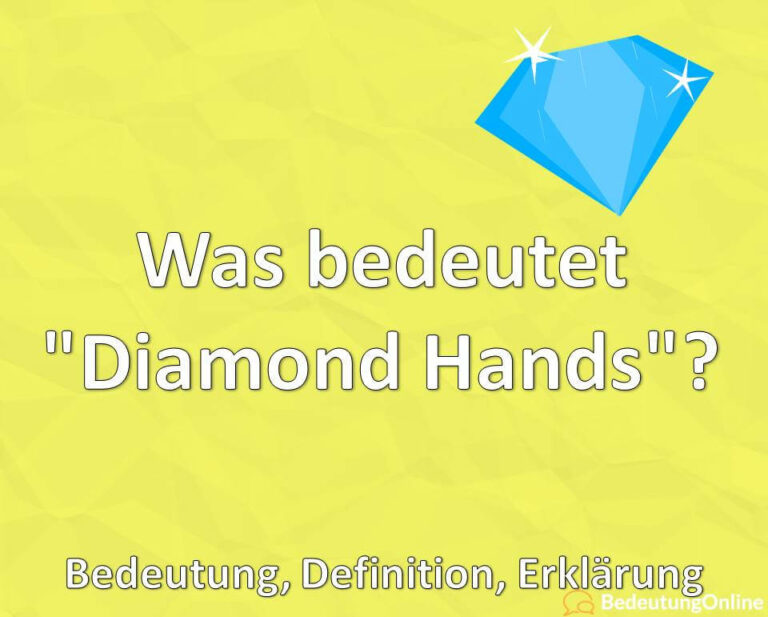 Was bedeutet "Diamond Hands"? Bedeutung, Definition, Erklärung Bedeutung Online