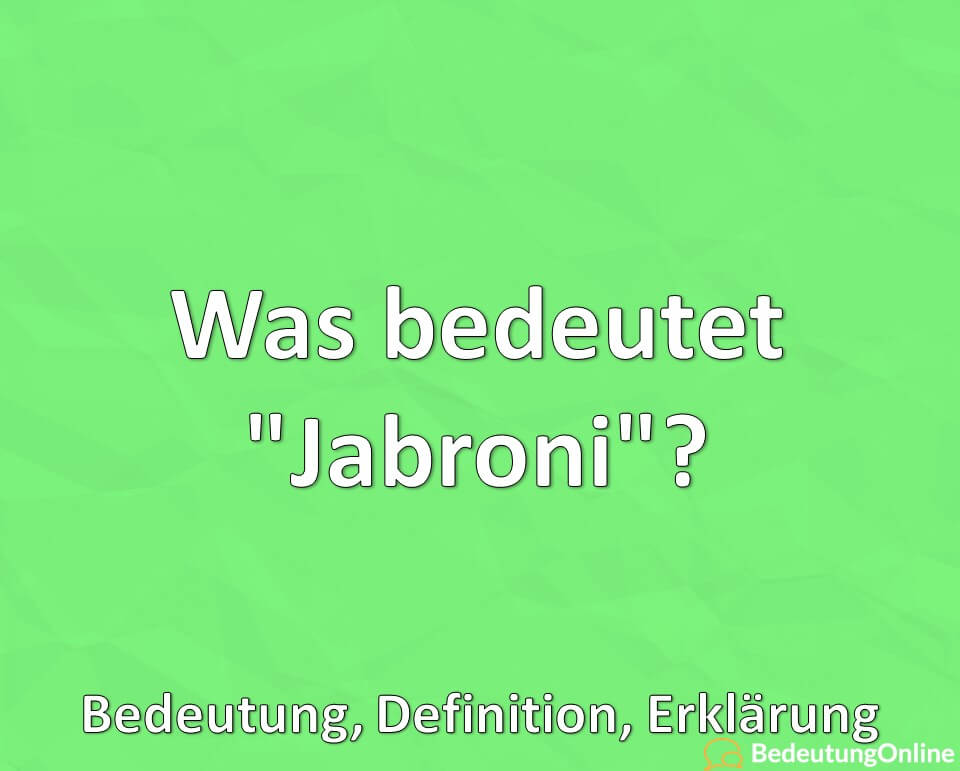 Was bedeutet “Jabroni”? Bedeutung, Definition, Erklärung