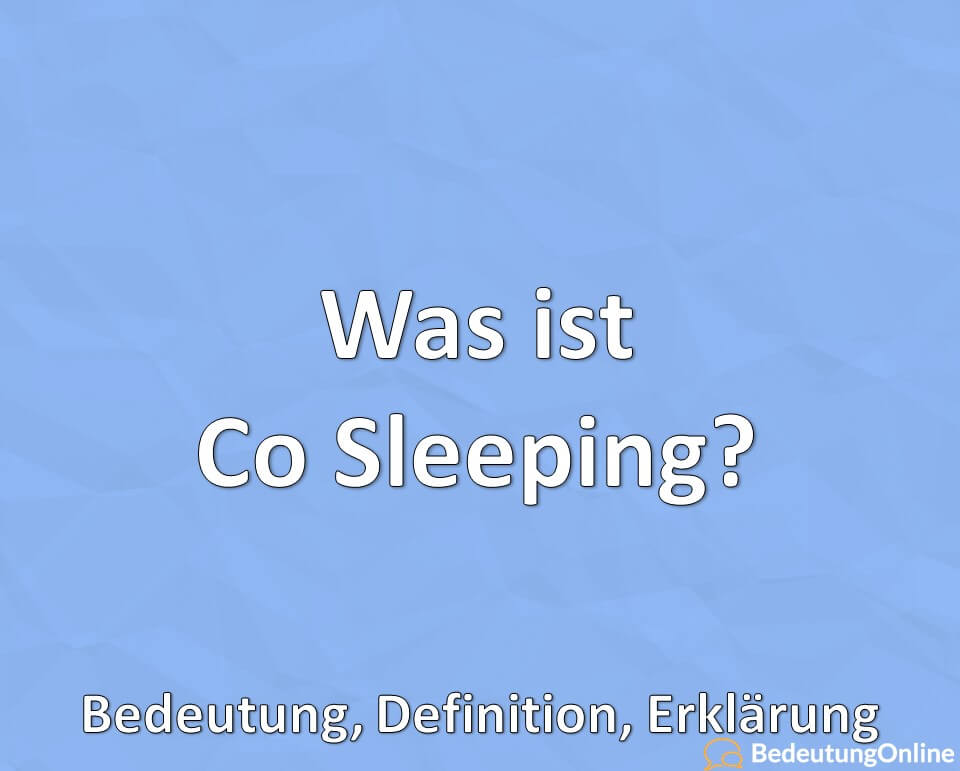 Was ist Co Sleeping, Bedeutung, Definition, Erklärung