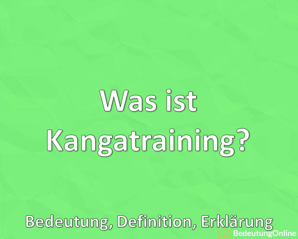 Was ist Kangatraining? Bedeutung, Definition, Erklärung