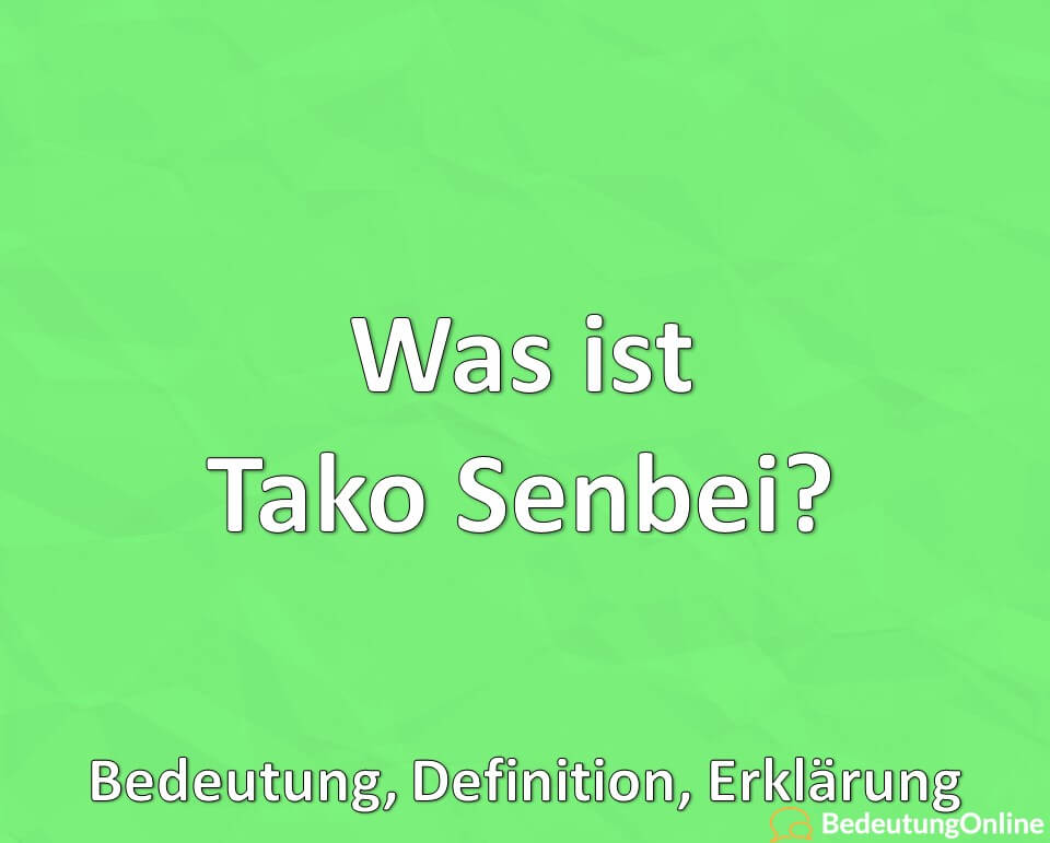 Was ist Tako Senbei? Bedeutung, Definition, Erklärung