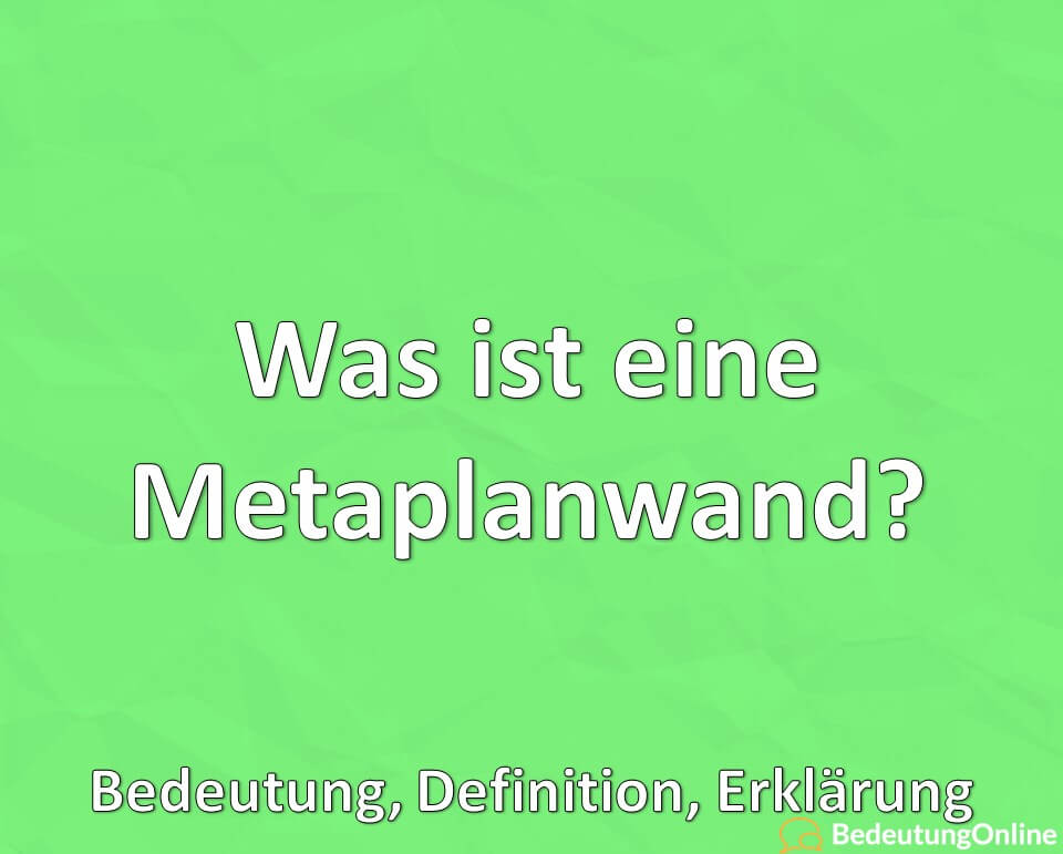 Was ist eine Metaplanwand, Bedeutung, Definition, Erklärung