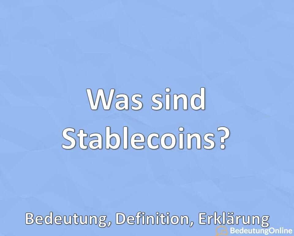Was sind Stablecoins? Bedeutung, Definition, Erklärung