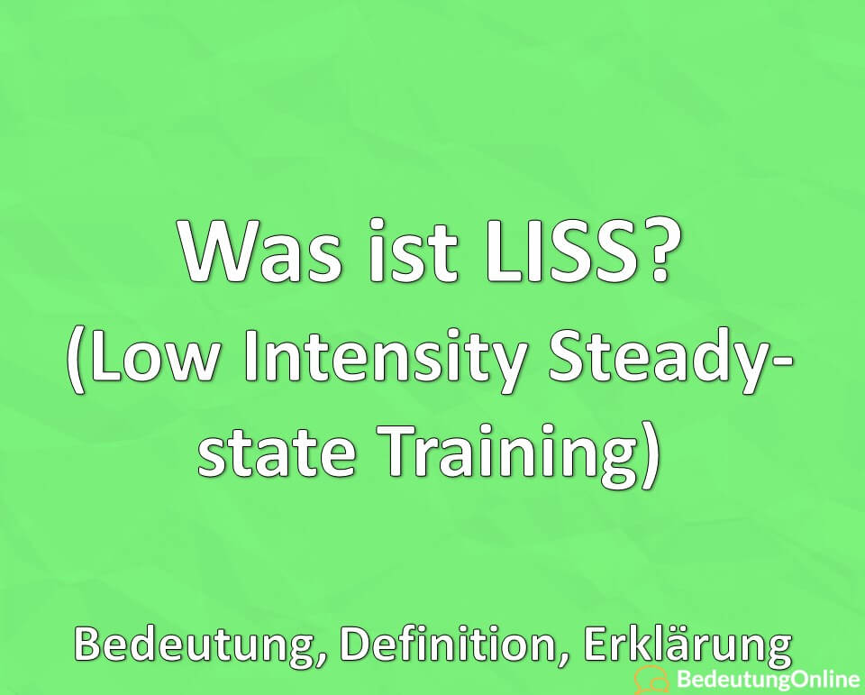 Was ist LISS, Low Intensity Steady-state Training, Bedeutung, Definition, Erklärung