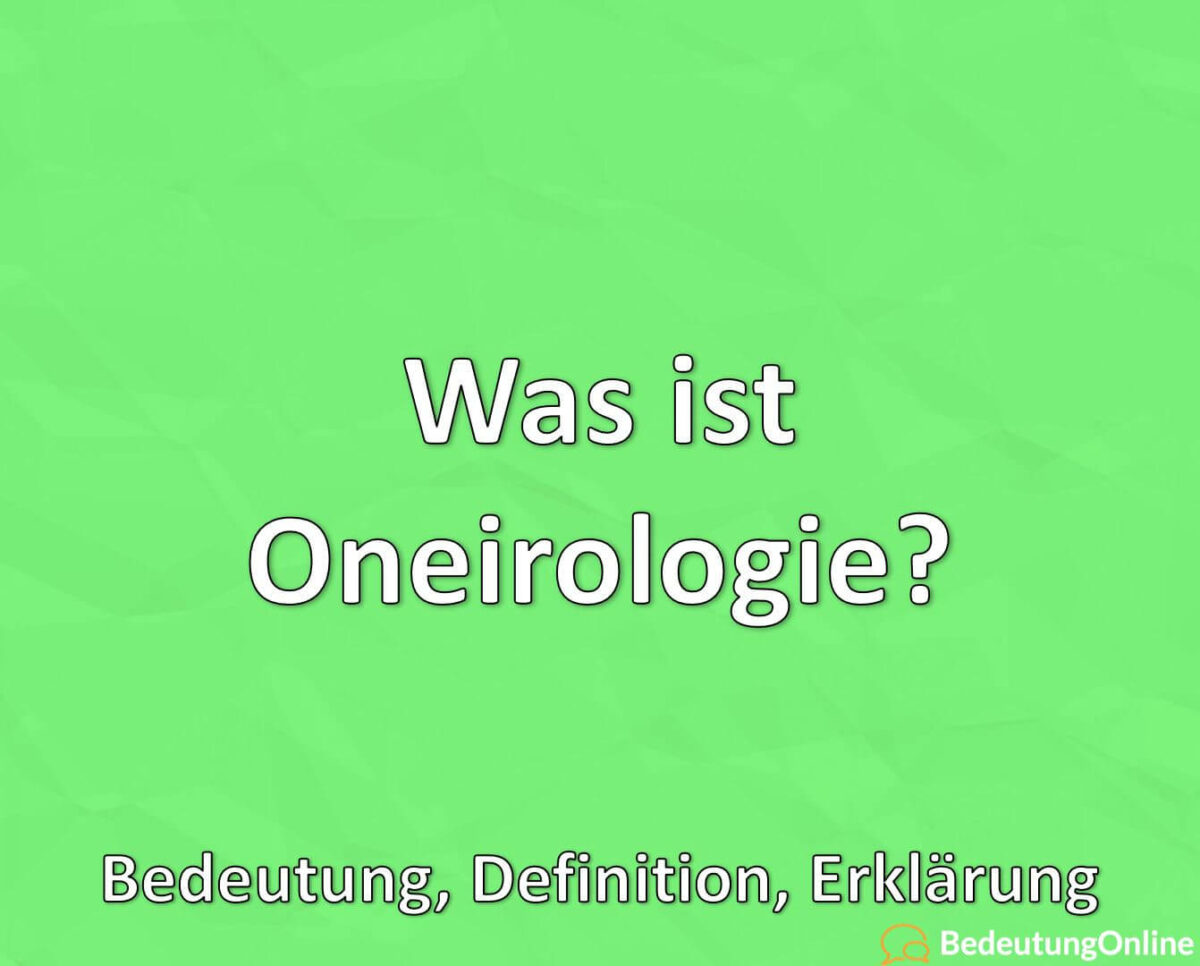 Was ist Oneirologie, Bedeutung, Definition, Erklärung