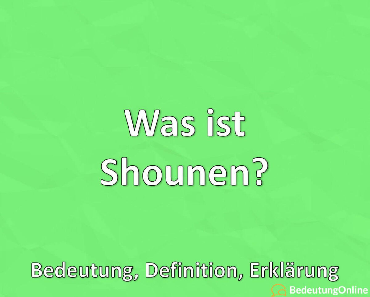 Was ist Shounen? Anime, Bedeutung, Definition, Erklärung