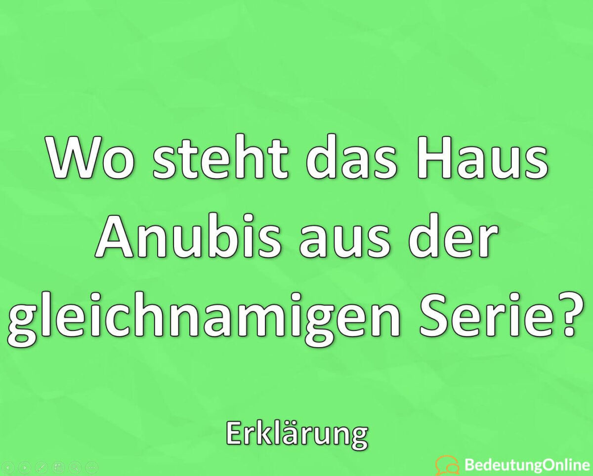 Wo steht das Haus Anubis aus der gleichnamigen Serie? Erklärung, Drehorte