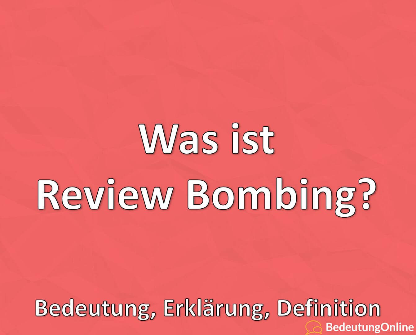 Was ist Review Bombing? Bedeutung, Erklärung, Definition Bedeutung Online