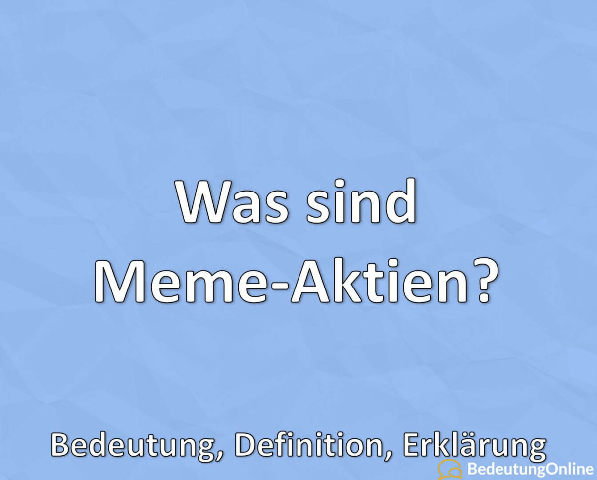 Was sind Meme-Aktien, Bedeutung, Definition, Erklärung