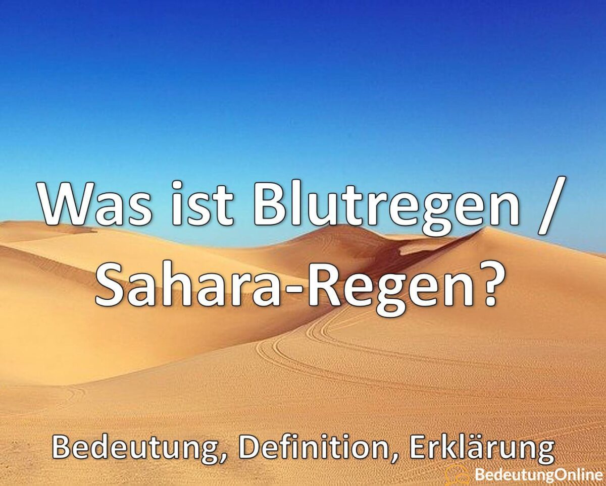 Was ist Blutregen, Sahara-Regen, Erklärung, Bedeutung, Definition