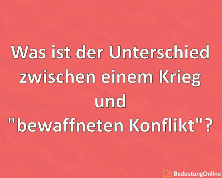 Was ist der Unterschied zwischen einem Krieg und \