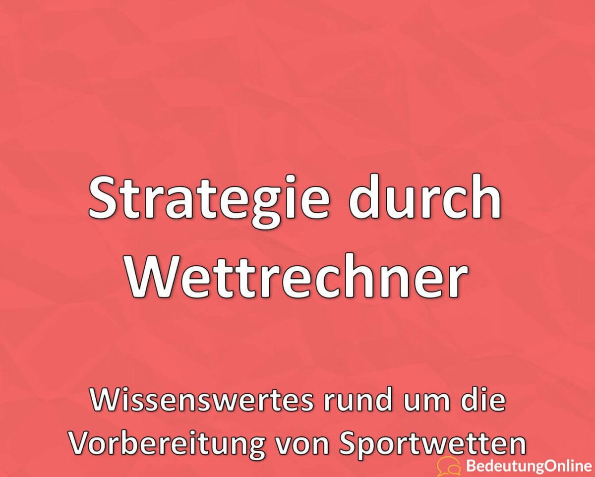 Strategie durch Wettrechner, Wissenswertes rund um die Vorbereitung von Sportwetten